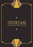  Cocktail: Livre de Recettes - Carnet de recettes de cocktails à remplir - 110 pages - 17,78 cm x 25,4 cm - cadeau pour professionnels ou amateurs de cocktails homme et femme