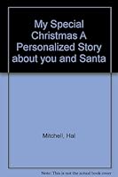 My Special Christmas A Personalized Story about you and Santa B007WE8CL6 Book Cover