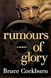 Rumours of Glory: A Memoir