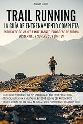 Trail Running - La guía de entrenamiento completa:...: 