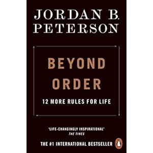 Beyond Order: 12 More Rules for Life