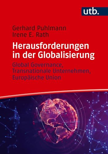 Herausforderungen in der Globalisierung: Global Governance, Transnationale Unternehmen, Europäische Union