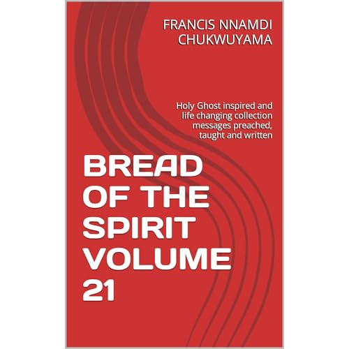 BREAD OF THE SPIRIT VOLUME 21 Audiobook By FRANCIS NNAMDI CHUKWUYAMA cover art