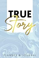 True Story Planner & Journal 1948605716 Book Cover