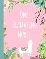 One Llamazing Nurse: Gifts,Notebook,Graduation,Nursing,Lined paper,Journal,thank you,Appreciation,Christmas,Birthday 1729629091 Book Cover