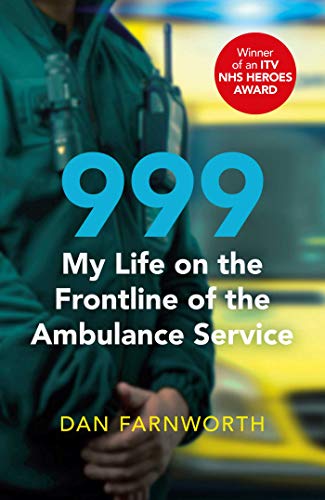  Dan Farnworth  999 My Life on the Frontline of the Ambulance Service 