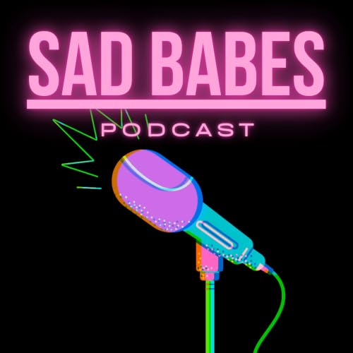『Sad Babes Podcast』のカバーアート