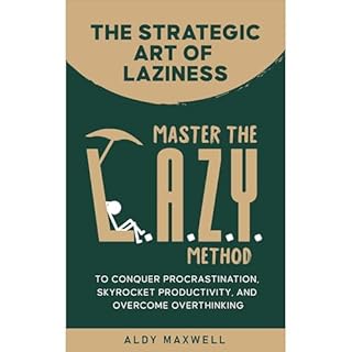 The Strategic Art of Laziness Audiolibro Por Aldy Maxwell arte de portada