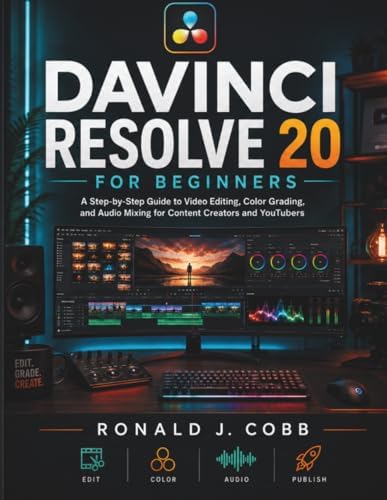 Amazon | DaVinci Resolve 20 for Beginners: A Step-by-Step Guide to ...