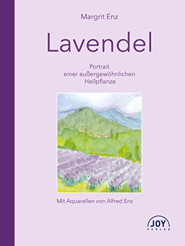 Preisvergleich Produktbild Lavendel: Portrait einer außergewöhnlichen Heilpflanze