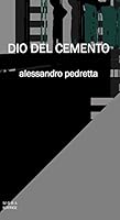 Dio del cemento 8894099245 Book Cover