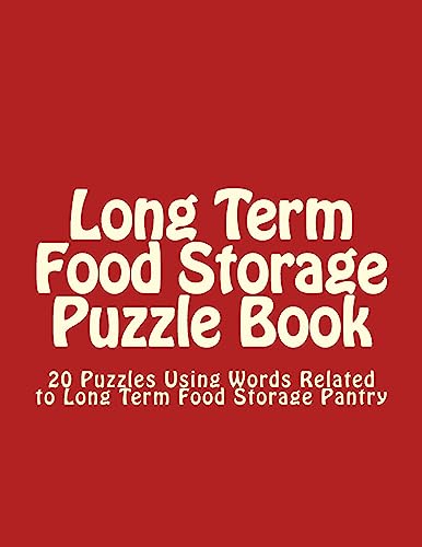Long Term Food Storage Puzzle Book: 20 Puzzles Using Words Related to Long Term Food Storage Pantry