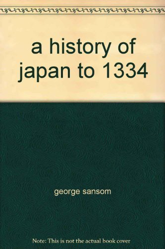 A History of Japan to 1334 B00115RS1C Book Cover