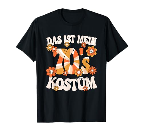Das Ist Mein 70s Kostüm Hippie Motto Party 70er Jahre Outfit T-Shirt