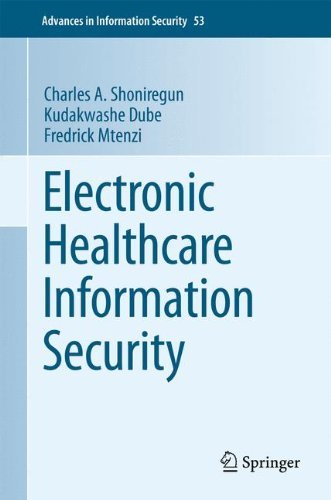 Electronic Healthcare Information Security (Advances in Information Security Book 53)
