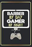 Photo Gallery barber by day gamer by night: lined notebook journal funny gift idea for gaming lovers ,(6x9 inches) with 120 pages Photo Gallery barber by day gamer by night: lined notebook journal funny gift idea for gaming lovers ,(6x9 inches) with 120 pages