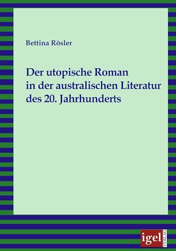 Der utopische Roman in der australischen Literatur des 20. Jahrhunderts (German Edition)