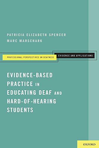 Evidence-Based Practice in Educating Deaf and Hard-of-Hearing Students (Professional Perspectives on Deafness)
