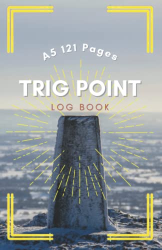 Trig Point Log Book: Trig Point Bagging Journal, Track Your Trig Bagging Antics Walks And Each Trigonometric Points Visited Spots For Trig Baggers