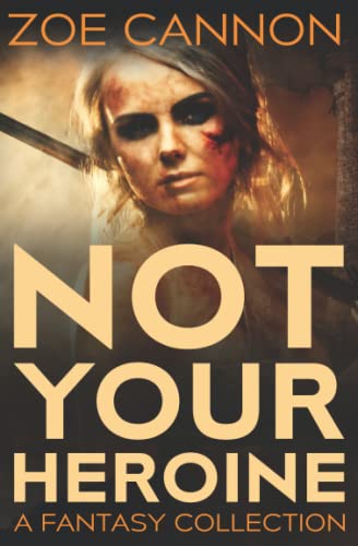 Cover of Not Your Heroine