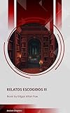 Relatos escogidos III (Spanish Edition)