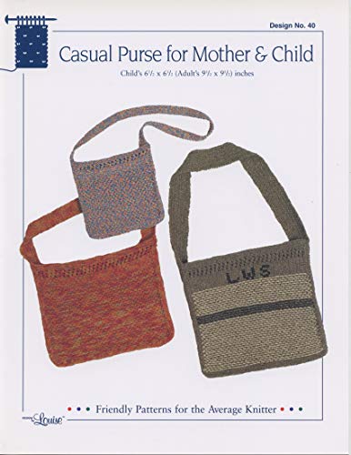 Design by Louise Knitting Pattern #40 Casual Purse for Mother & Child
