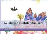 ritter kunibert im zahlenland spielanleitung  Auf Besuch bei Ritter Kunibert (Geschichten von Ritter Kunibert, Band 1)