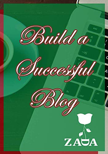 Build a Successful Blog: Live a Laptop Life Style