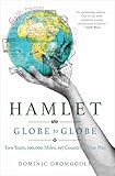 Hamlet Globe to Globe: Two Years, 190,000 Miles, 197 Countries, One Play