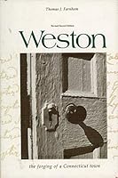 Weston: The forging of a Connecticut town 0914016598 Book Cover