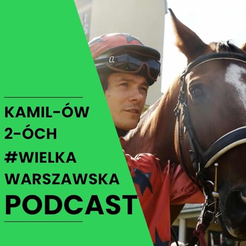 Wielka Warszawska &ndash; ambitne kino o koniach i ludziach | Kamil&oacute;w 2&oacute;ch Podcast