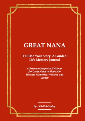GREAT NANA Tell Me Your Story: A Guided Life Memory Journal: A Premium Keepsake Heirloom for Great Nana to Share Her History, Memories, Wisdom, and Legacy image 2