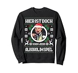 HIER IST DOCH SCHON WIEDER ALKOHOL IM SPIEL - Christmas Meme Sweatshirt
