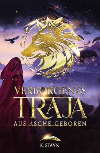 Verborgenes Traja: Aus Asche geboren (Traja-Saga)