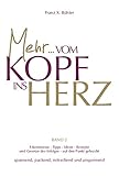  Mehr... Vom Kopf ins Herz (Band 2): Erkenntnisse, Tipps, Ideen ; Rezepte und Gesetze des Erfolges auf den Punkt gebracht ; spannend, packend, mitreissend und anspornend