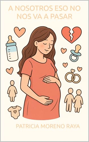 A nosotros eso no nos va a pasar: La vida en pareja después de la maternidad