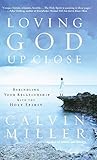 Loving God Up Close: Rekindling Your Relationship with the Holy Spirit