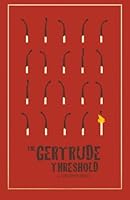 The Gertrude Threshold: A Novella 0990852407 Book Cover