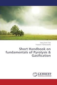 Paperback Short Handbook on fundamentals of Pyrolysis & Gasification Book