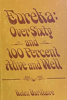 Hardcover Eureka: Over sixty and 100 percent alive and well Book