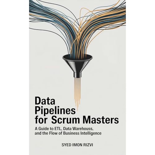 Data Pipelines for Scrum Masters [Written by Syed Imon Rizvi] episode artwork