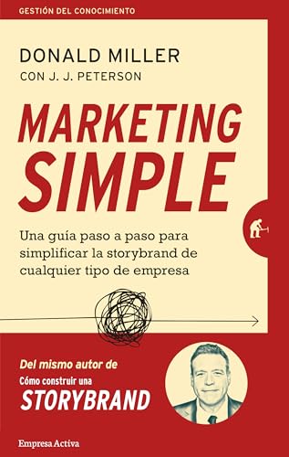 Marketing Simple: Una guía paso a paso para simplificar la storybrand de cualquier tipo de empre...