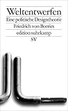 Weltentwerfen: Eine politische Designtheorie (edition suhrkamp)