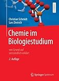 Chemie im Biologiestudium: von Grund auf verständlich erklärt