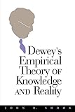Dewey's Empirical Theory of Knowledge and Reality (The Vanderbilt Library of American Philosophy)