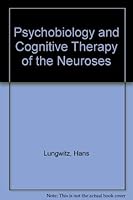 Psychobiology and Cognitive Therapy of the Neuroses 0817628665 Book Cover