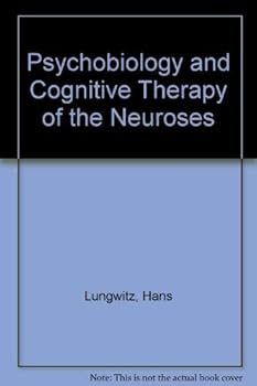 Hardcover Psychobiology and Cognitive Therapy of the Neuroses Book