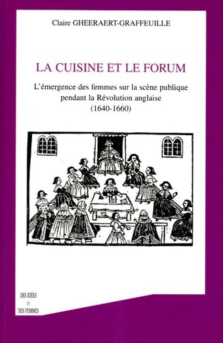 La cuisine et le forum : L'émergence des femmes sur la scène publique pendant la Révolution anglaise (1640-1660)