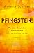 Produktbild Pfingsten!: Warum wir auf das Christentum nicht verzichten werden | Mit Beiträgen von Aleida Assmann, Thomas de Maizière, Heribert Prantl u.a.