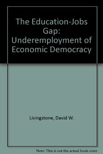 The Education-jobs Gap: Underemployment Or Economic Democracy